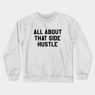 All About That Side Hustle Crewneck Sweatshirt